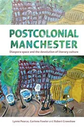 Book cover of Postcolonial Manchester by Lynne Pearce