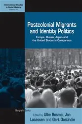 Book cover of Postcolonial Migrants and Identity Politics by Ulbe Bosma