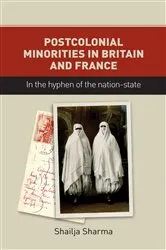Book cover of Postcolonial minorities in Britain and France by Shailja Sharma