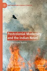Book cover of Postcolonial Modernity and the Indian Novel by Sourit Bhattacharya