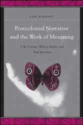 Book cover of Postcolonial Narrative and the Work of Mourning by Sam Durrant