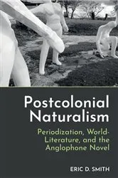 Book cover of Postcolonial Naturalism by Eric D. Smith