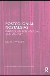 Book cover of Postcolonial Nostalgias by Dennis Walder