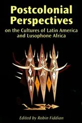 Book cover of Postcolonial Perspectives on Latin American and Lusophone Cultures by Robin Fiddian