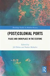 Book cover of (Post)Colonial Ports by Jill Didur