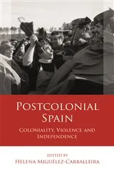 Book cover of Postcolonial Spain by Helena Miguélez-Carballeira