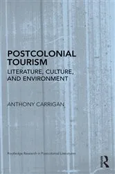 Book cover of Postcolonial Tourism by Anthony Carrigan