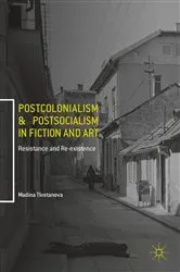 Book cover of Postcolonialism and Postsocialism in Fiction and Art by Madina Tlostanova