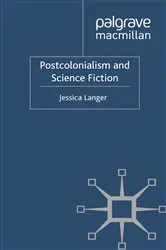 Book cover of Postcolonialism and Science Fiction by J. Langer