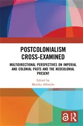 Book cover of Postcolonialism Cross-Examined by Monika Albrecht