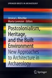 Book cover of Postcolonialism, Heritage, and the Built Environment by Jessica L. Nitschke