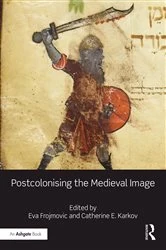 Book cover of Postcolonising the Medieval Image by Eva Frojmovic