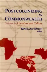 Book cover of Postcolonizing the Commonwealth by Rowland Smith