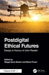 Book cover of Postdigital Ethical Futures by Maggi Savin-Baden