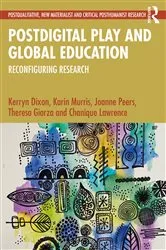Book cover of Postdigital Play and Global Education by Kerryn Dixon