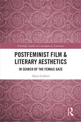 Book cover of Postfeminist Film & Literary Aesthetics by Alyce Corbett