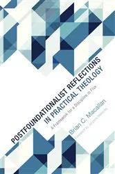 Book cover of Postfoundationalist Reflections in Practical Theology by Brian C. Macallan