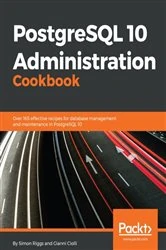 Book cover of PostgreSQL 10 Administration Cookbook by Simon Riggs