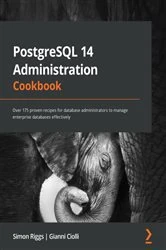 Book cover of PostgreSQL 14 Administration Cookbook by Simon Riggs