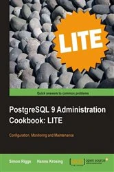 Book cover of PostgreSQL 9 Administration Cookbook LITE: Configuration, Monitoring and Maintenance by Simon Riggs