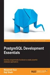 Book cover of PostgreSQL Development Essentials by Manpreet Kaur