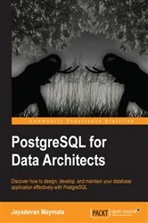 Book cover of PostgreSQL for Data Architects by Jayadevan Maymala