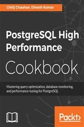 Book cover of PostgreSQL High Performance Cookbook by Chitij Chauhan