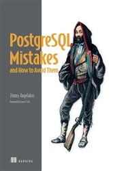 Book cover of PostgreSQL Mistakes and How to Avoid Them by Jimmy Angelakos