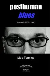 Book cover of Posthuman Blues: Volume I (2003 - 2004) by Mac Tonnies