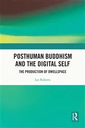 Book cover of Posthuman Buddhism and the Digital Self by Les Roberts