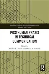 Book cover of Posthuman Praxis in Technical Communication by Kristen R. Moore