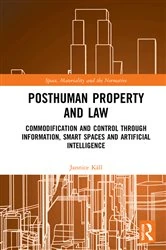 Book cover of Posthuman Property and Law by Jannice Käll