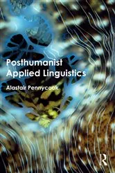 Book cover of Posthumanist Applied Linguistics by Alastair Pennycook