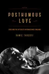 Book cover of Posthumous Love by Ramie Targoff