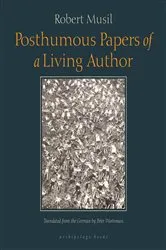 Book cover of Posthumous Papers of a Living Author by Robert Musil