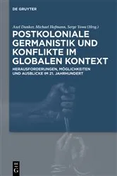 Book cover of Postkoloniale Germanistik und Konflikte im globalen Kontext by Axel Dunker