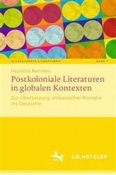 Book cover of Postkoloniale Literaturen in globalen Kontexten by Hypolite Kembeu