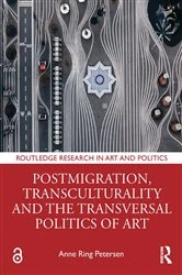 Book cover of Postmigration, Transculturality and the Transversal Politics of Art by Anne Ring Petersen