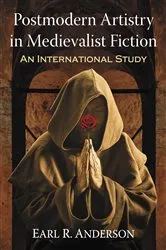 Book cover of Postmodern Artistry in Medievalist Fiction by Earl R. Anderson