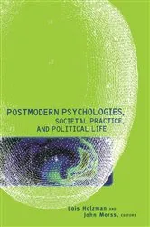 Book cover of Postmodern Psychologies, Societal Practice, and Political Life by Lois Holzman