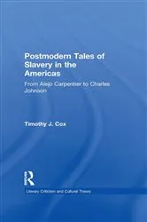 Book cover of Postmodern Tales of Slavery in the Americas by Timothy J. Cox