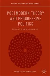 Book cover of Postmodern Theory and Progressive Politics by Thomas de Zengotita
