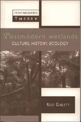 Book cover of Postmodern Wetlands by Rodney Giblett