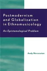 Book cover of Postmodernism and Globalization in Ethnomusicology by Unknown