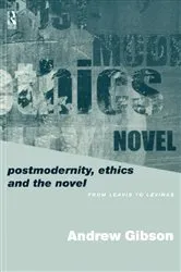 Book cover of Postmodernity, Ethics and the Novel by Andrew Gibson