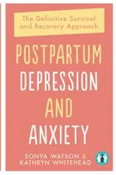 Book cover of Postpartum Depression and Anxiety by Sonya Watson