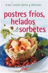 Book cover of Postres fríos, helados y sorbetes by Monica Palla