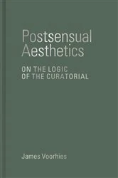 Book cover of Postsensual Aesthetics by James Voorhies