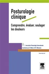 Book cover of Posturologie clinique. Comprendre, évaluer, soulager les douleurs by API