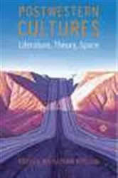 Book cover of Postwestern Cultures by Susan Kollin